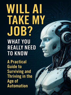 cover image of Will AI Take My Job? What You Really Need to Know